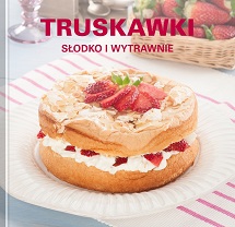 Truskawki - słodko i wytrawnie 